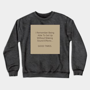 Good Times Crewneck Sweatshirt